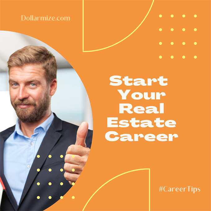 How To Start Your Real Estate Career Dollarmize
